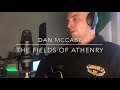 The Fields Of Athenry - Dan McCabe