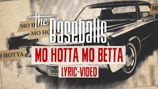 The Baseballs - Mo Hotta Mo Betta (Lyric Video)