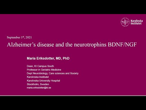 Prof. Maria Eriksdotter, MD, PhD, talks about Alzheimer’s disease and the neurotrophins BDNF/NGF