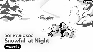 Download lagu Doh Kyung Soo (D.O.) - Snowfall at Night (Acapella) mp3