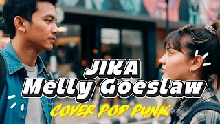 Download lagu JIKA - MELLY GOESLAW  | Cover POP PUNK   LIRIK mp3