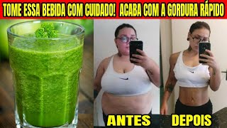 TOME ESSA BEBIDA COM CUIDADO! ACABA COM A GORDURA RPIDO  Receitas Para Emagrecer Em Casa!