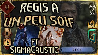 Deck MO - Un peu de sang pour Regis ft SigmaCaustic - GWENT FR