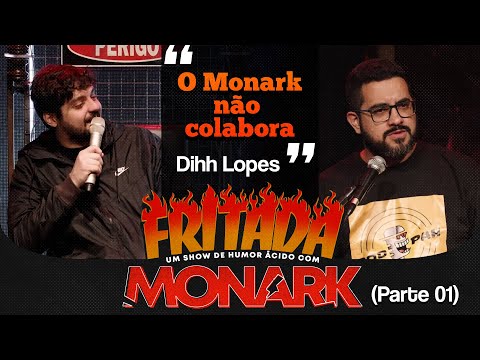 DIHH LOPES FRITANDO O MONARK (PARTE 01) -  FRITADA COM MONARK