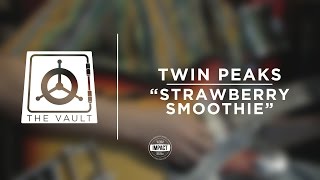 From The Vault: Twin Peaks - "Strawberry Smoothie" (Live @ WDBM)