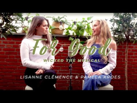 For Good - Wicked COVER by Pamela Kroes & Lisanne Clémance Veeneman