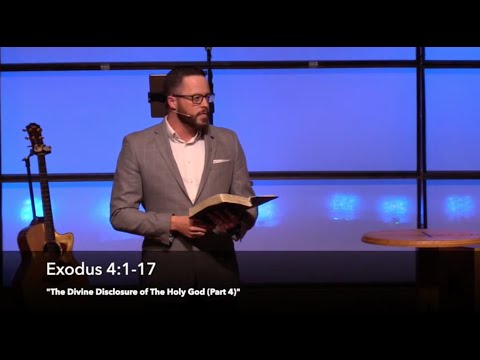 “The Divine Disclosure of the Holy God (Part 4)” Exodus 4:1-17 (4.21.21) - Dr. Jordan N. Rogers