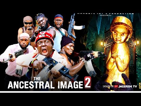 THE ANCESTRAL IMAGE EPISODE 2 LATEST NIGERIA ACTION MOVIE 