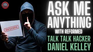REFORMED BLACK HAT HACKER-AMA-DANIEL KELLEY