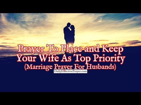 Prayer To Place and Keep Your Wife As Top Priority | Marriage Prayer Video