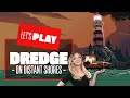Let's Play Dredge - DISTANT SHORES! Dredge PC gameplay horror fishing game