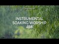 4 HOURS RAIN INSTRUMENTAL SOAKING WORSHIP SOAKING INTO HEAVENLY SOUNDS