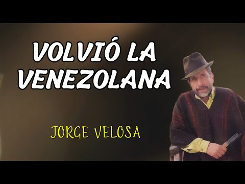 Volvió la Venezolana - Jorge Velosa | Lyric Video