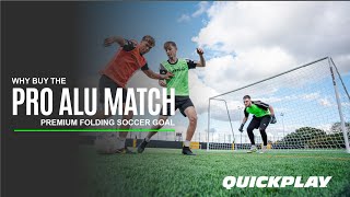 WALKTHROUGH: Why the QUICKPLAY PRO ALU MATCH is the right soccer goal for you