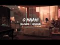 O Maahi Slowed Reverb Dunki Arijit Singh Lofi Songs Hub