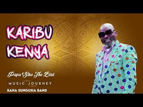BANASUNGUSIA - KARIBU KENYA(Official Audio)Vol.5 //PAPA SIKO THE BIRD ~Music Journey
