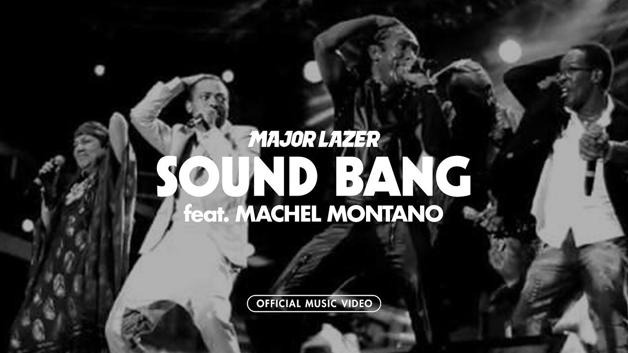 Major Lazer ft. Machel Montano — Sound Bang