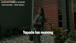 Download lagu KARAOKE BUNGA SITAKKE - VOKAL NURMAISELLA | VERSI ALINK MUSIC (karaoke Pribadi mp3