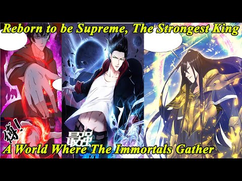 The Strongest God King FULL Chapter 1-354 - Zui Qiang Shen Wang - Reborn to be Supreme- Manhwa Recap