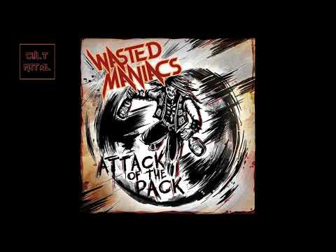 Wasted Maniacs - Attack Of The Pack (Full Album)