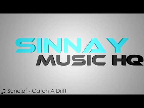 Sunclef - Catch A Drift | HQ
