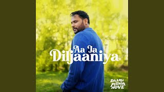 Download lagu Aa Ja Diljaaniya (From 'Daaru Na Peenda Hove') mp3 Download lagu Aa Ja Diljaaniya (From 'Daaru Na Peenda Hove') mp3