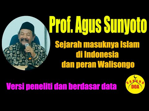 Sejarah masuknya islam ke indonesia dan peran Walisongo | Prof. Agus Sunyoto