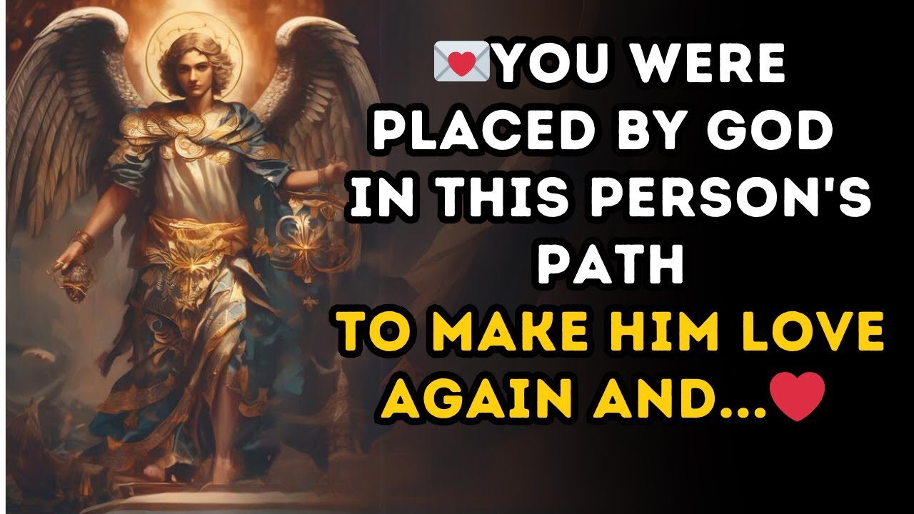 💌 YOU WERE PLACED BY GOD IN THIS PERSON'S PATH TO MAKE HIM LOVE AGAIN AND ... 💘🙏