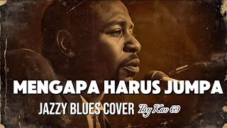 Download lagu 🎵MENGAPA HARUS JUMPA—D_LLOYD || 🎷 JAZZ COVER By Kav69 mp3 Download lagu 🎵MENGAPA HARUS JUMPA—D_LLOYD || 🎷 JAZZ COVER By Kav69 mp3