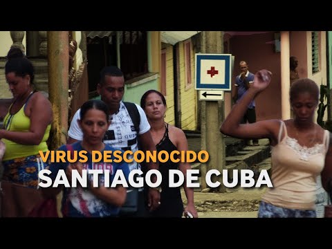 Virus DESCONOCIDO provoca EPIDEMIA en Santiago de Cuba