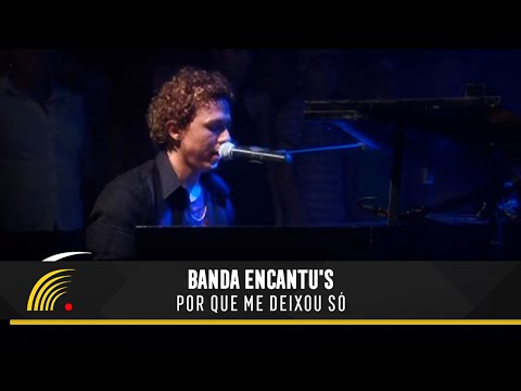 Por Que Mim Deixou Só - Banda Encantu's