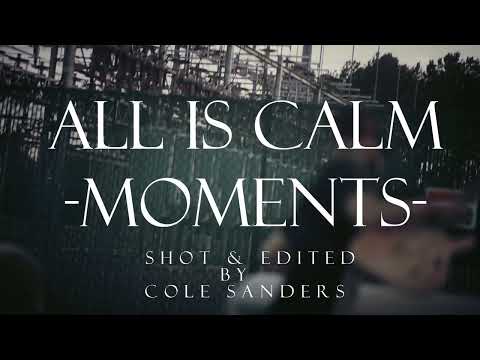 All Is Calm (Moments- Official music video)