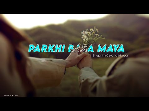 Shuprim Magar - Parkhi Basa Maya | Prod. by talhaali | Official Lyrics Video