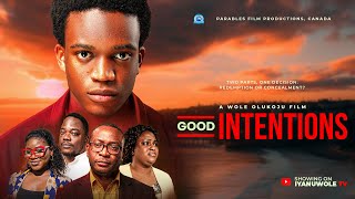 GOOD INTENTIONS || Produced By: &#39;Wole Olukoju