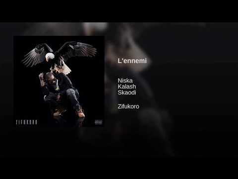 Niska ft. Kalash ft. Skaodi - L'ennemi