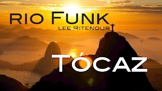 Rio Funk - Lee Ritenour - Tócaz