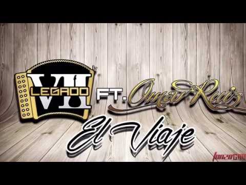 Legado 7 Ft Omar Ruiz - El Viaje [Corrido Inedito} Studio