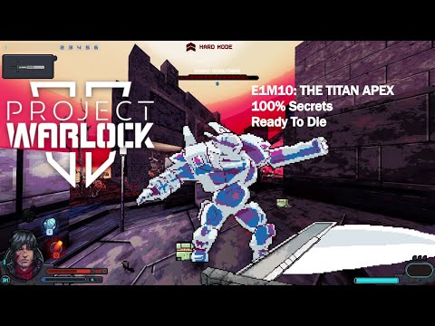 Project Warlock II - E1M10: The Titan Apex (Ready To Die, 100% Secrets)