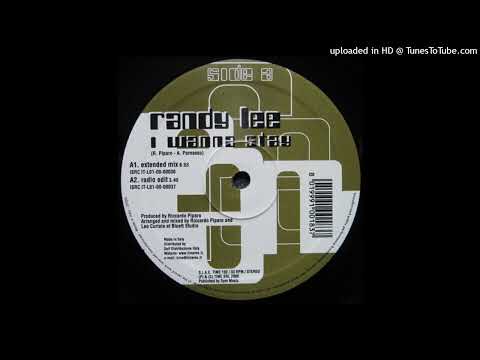 Randy Lee - I Wanna Stay (Extended Mix)
