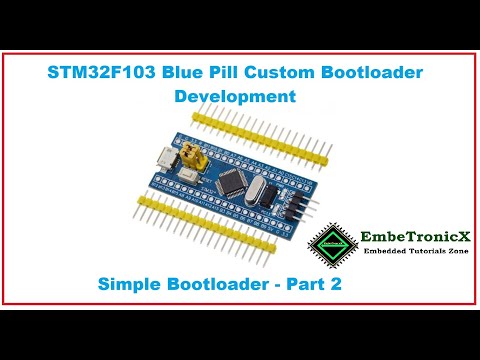 Simple Custom STM32F103 Bootloader - STM32F103 Bootloader Development  Part 2