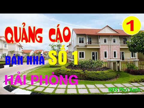 Tổng Hợp Video Quảng Cáo Mua Bán Nhà Đất Tại Hải Phòng | Bất Động Sản Phố Xanh 2023 | Phần 1