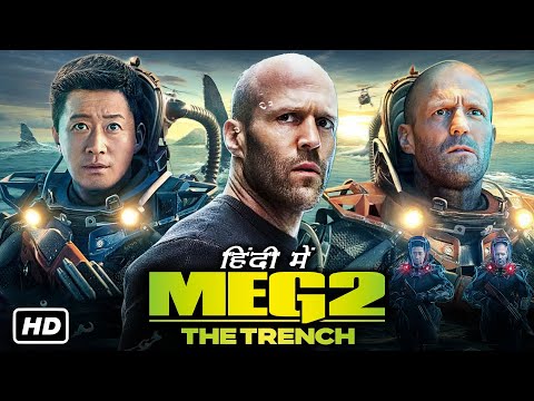 MEG 2: The Trench Full Movie In Hindi | Jason Statham, Wu Jing, Sophia Cai, Sienna | Review & Facts