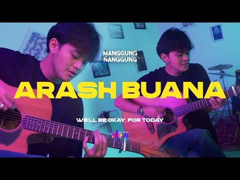 Arash Buana - We'll be okay, for today | Live at #manggungnanggung Eps.175