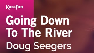Karaoke Going Down To The River - Doug Seegers *