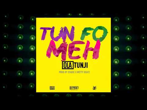 Olatunji - Tun Fo Meh [Stadic x Wetty Beatz] | 2017 Music Release