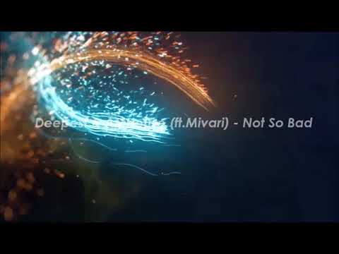 Deepest & AMHouse (ft.Mivari) - Not So Bad