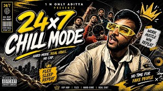 24X7 CHILL MODE( Official Video ) | 1 N Only Aditya ! | Hip Hop | Level One