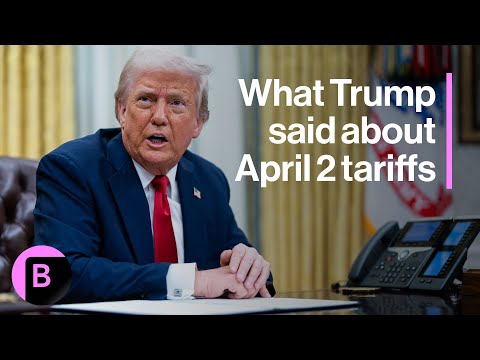What Trump Has Said About April 2 Tariffs