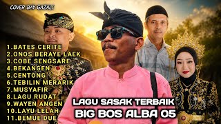 Download lagu REKOMENDASI LAGU LAGU SASAK TERBAIK ALBA 05 COVER BAY GAZALI SPESIAL UNTUK BIG BOS TERBARU mp3