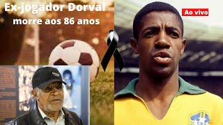 Ex-jogador Dorval morre aos 86 anos